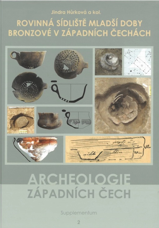 Rovinná sídliště mladší doby bronzové v západních Čechách = Flachlandsiedlungen der jüngeren Bronzezeit in Westböhmen