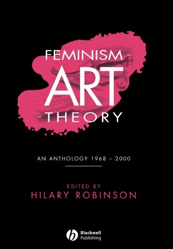 Feminism-Art-Theory: An Anthology 1968-2000