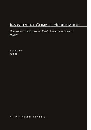 Inadvertent Climate Modification: Report of the Study of Man's Impact on Climate (SMIC)