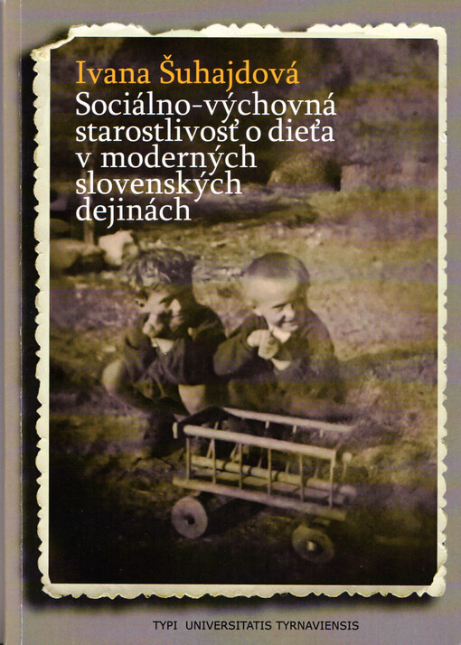 Sociálno-výchovná starosltivosťo dieťa v moderných slovenských dejinách
