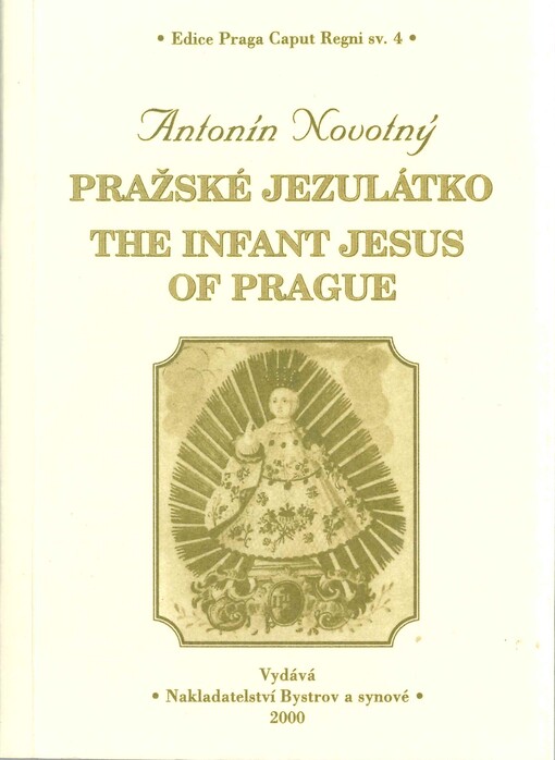 Pražské Jezulátko = The Infant Jesus of Prague
