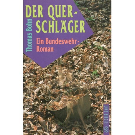 Der Querschläger :Ein Bundeswehr-Roman