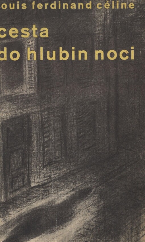 Cesta do hlubin noci =(Voyage au bout de la nuit) : román
