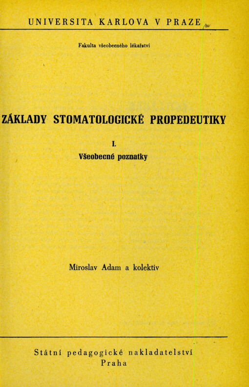 Základy stomatologické propedeutiky. I, Všeobecné poznatky