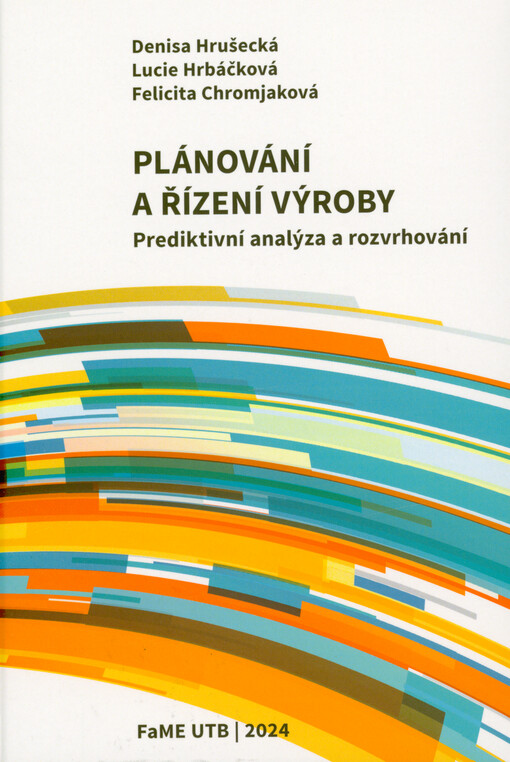 Plánování a řízení výroby : prediktivní analýza a rozvrhování