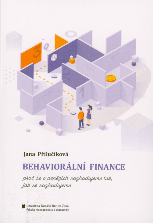 Behaviorální finance : proč se o penězích rozhodujeme tak, jak se rozhodujeme