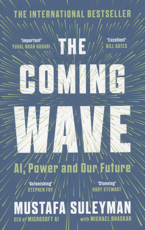 The coming wave : AI, power and our future