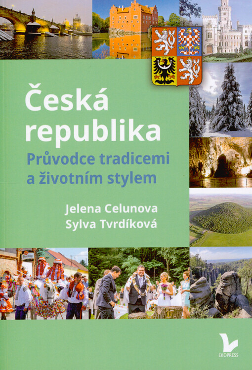Česká republika : průvodce tradicemi a životním stylem
