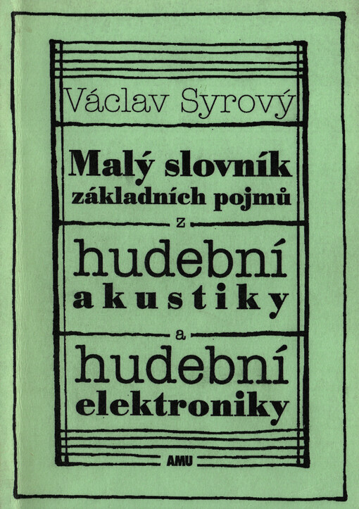 Malý slovník základních pojmů z hudební akustiky a hudební elektroniky