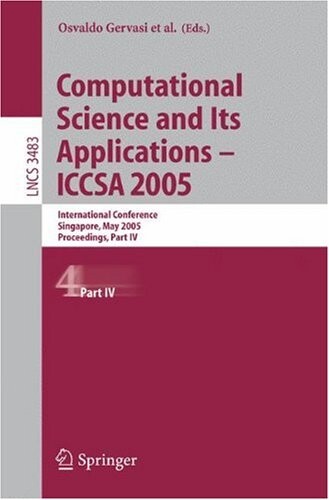 Computational science and its applications : ICCSA 2005 : international conference, Singapore, May 9-12, 2005 : proceedings. Part IV