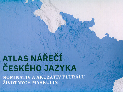 Atlas nářečí českého jazyka. Nominativ a akuzativ plurálu životných maskulin