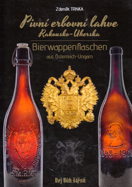 Pivní erbovní lahve Rakousko-Uherska = Bierwappenflaschen aus Österreich-Ungarn