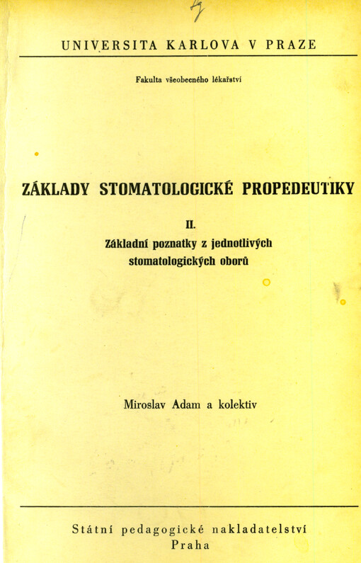 Základy stomatologické propedeutiky. II., Základní poznatky z jednotlivých stomatologických oborů