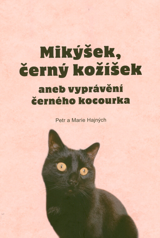 Mikýšek, černý kožíšek, aneb, Vyprávění černého kocourka