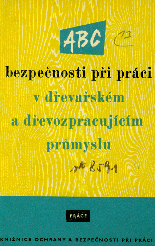 ABC bezpečnosti při práci v dřevařském a dřevozpracujícím průmyslu : instruktážní příručka