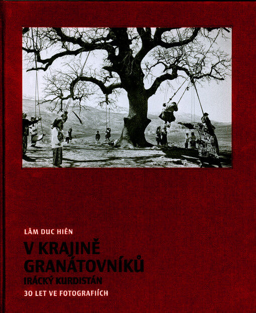 V krajině granátovníků : 30 let ve fotografiích