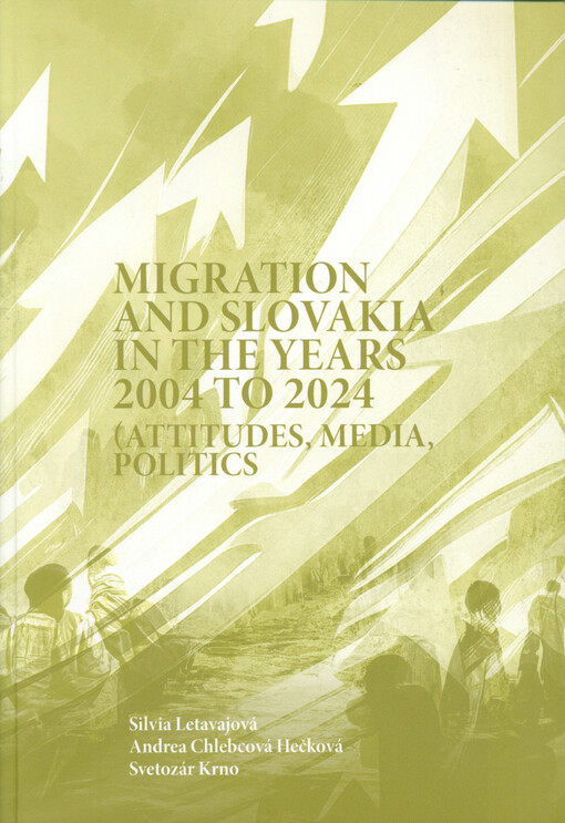 Migration and Slovakia in the years 2004 to 2024 : (attitudes, media, politics)