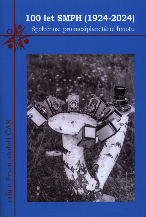 100 let SMPH (Společnosti pro meziplanetární hmotu) České astronomické společnosti 1924-2024 : první století České astronomické společnosti