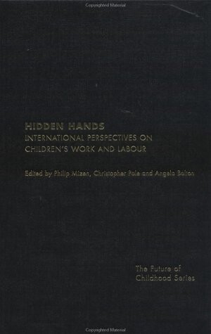 Hidden Hands: International Perspectives on Children's Work and Labour (Future of Childhood)