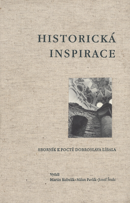 Historická inspirace :sborník k poctě Dobroslava Líbala