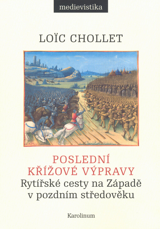 Poslední křížové výpravy : rytířské cesty na Západě v pozdním středověku