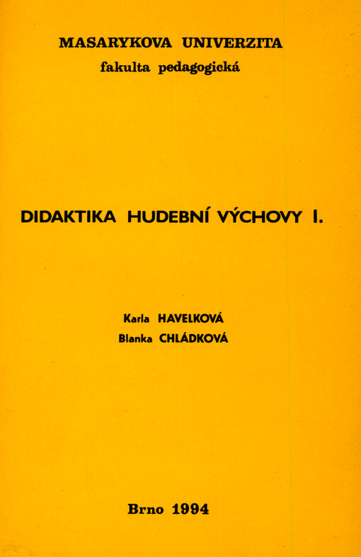 Didaktika hudební výchovy I : vybrané problémy související s vyučováním hudební výchovy v nižších třídách občanské školy