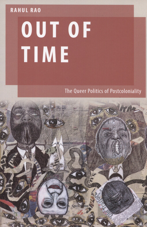 Out of time : the queer politics of postcoloniality