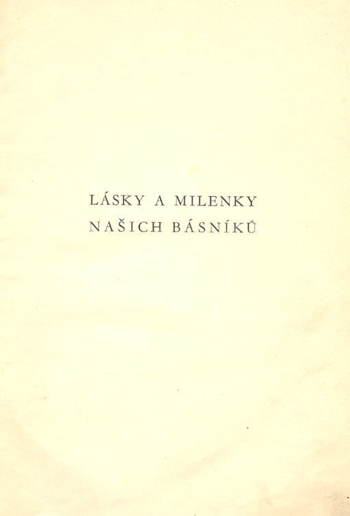 Lásky a milenky našich básníků : literární historky