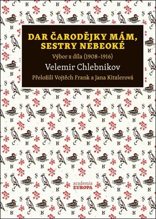 Dar čarodějky mám, sestry nebeoké : výbor z díla (1908-1916)