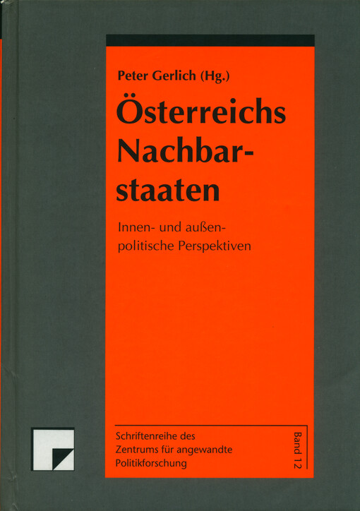 Österreichs Nachbarstaaten : Innen- und außenpolitische Perspektiven