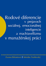 Rodové diferencie v prejavoch sociálnej, emocionálnej inteligencie a machiavellizmu v manažérskej práci