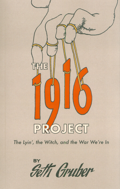 The 1916 project : the lyin', the witch and the war we're in