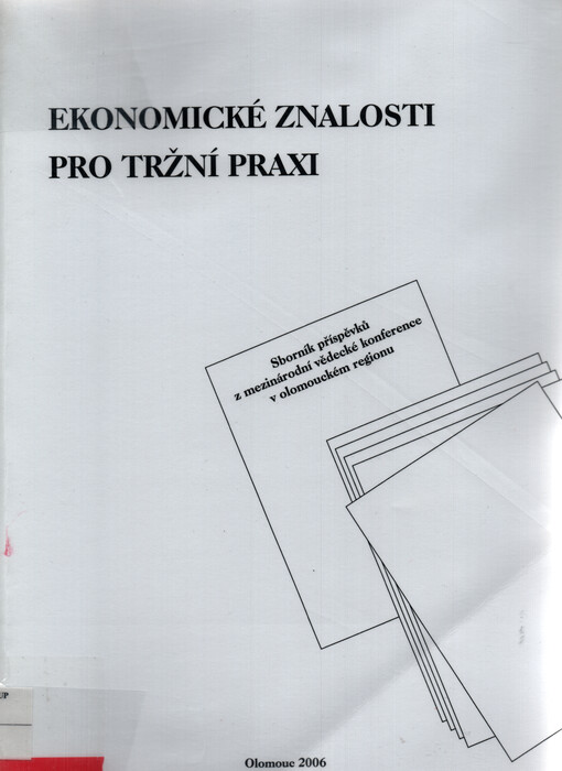 Ekonomické znalosti pro tržní praxi : mezinárodní vědecká konference : sborník příspěvků