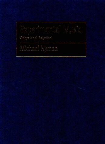 Experimental Music: Cage and Beyond (Music in the Twentieth Century)