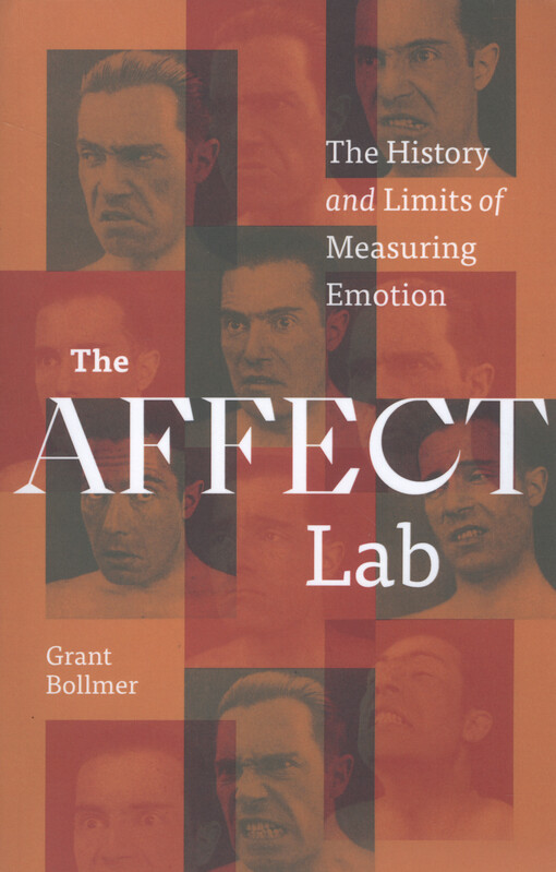The affect lab : the history and limits of measuring emotions