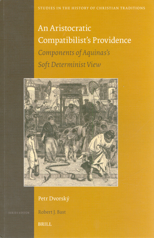 An aristocratic compatibilist's providence : components of Aquinas's soft determinist view
