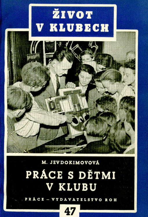 Práce s dětmi v klubu : Instruktivní příručka pro pracovníky záv. klubů