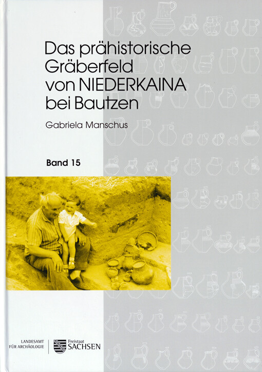 Das prähistorische Gräberfeld von Niederkaina bei Bautzen