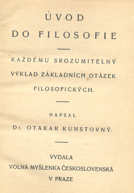 Úvod do filosofie : každému srozumitelný výklad základních otázek filosofických