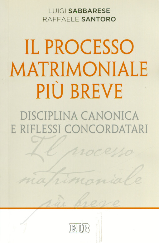 Il processo matrimoniale più breve : disciplina canonica e riflessi concordatari