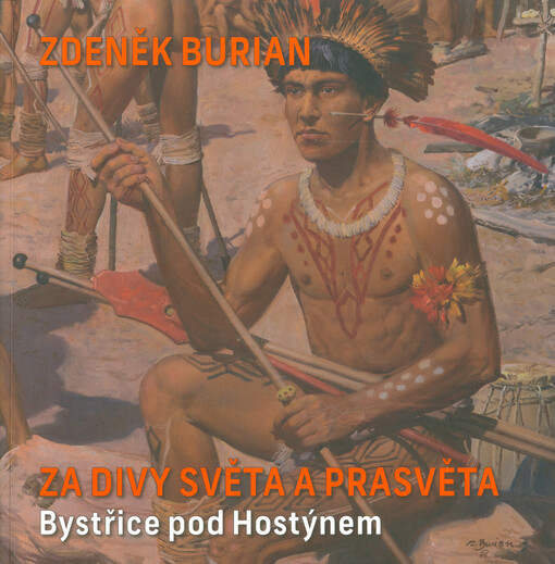 Zdeněk Burian : za divy světa a prasvěta