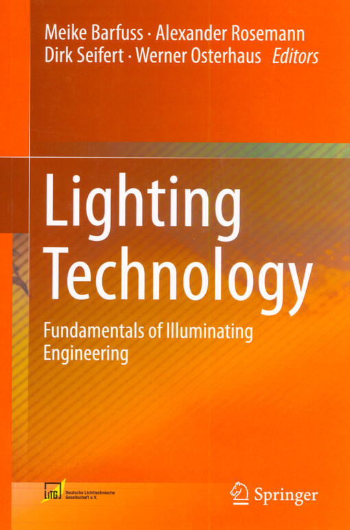Lighting technology : fundamentals of illuminating engineering