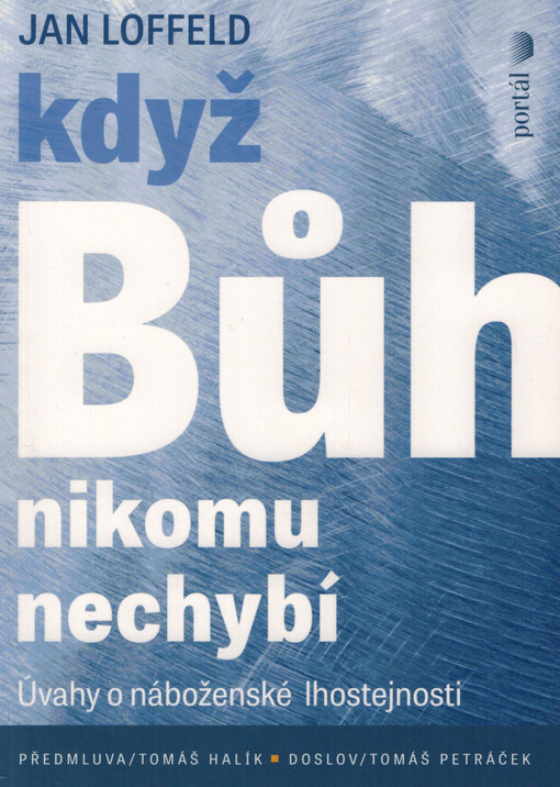 Když Bůh nikomu nechybí : úvahy o náboženské lhostejnosti