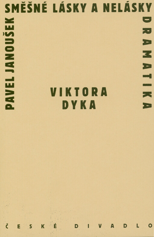 Směšné lásky a nelásky dramatika Viktora Dyka