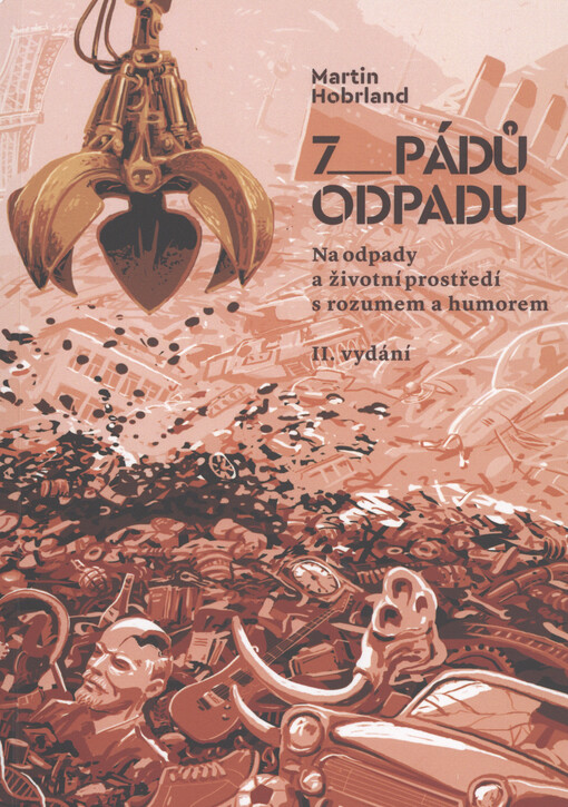 7 pádů odpadu : na odpady a životní prostředí s rozumem a s humorem