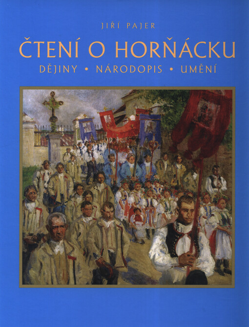 Čtení o Horňácku : dějiny, národopis, umění