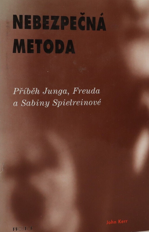 Nebezpečná metoda :příběh Junga, Freuda a Sabiny Spielreinové