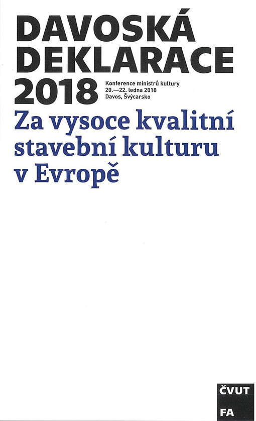 Davoská deklarace 2018 : za vysoce kvalitní stavební kulturu v Evropě : konference ministrů kultury 20.-22. ledna 2018 Davos, Švýcarsko