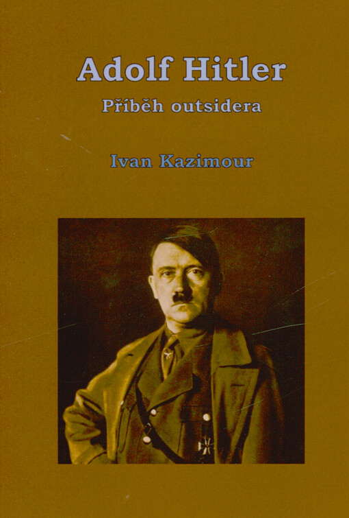 Adolf Hitler : příběh outsidera