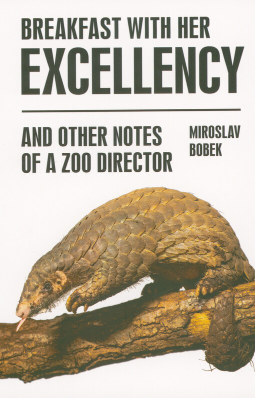 Breakfast with Her Excellency and other notes of a zoo director